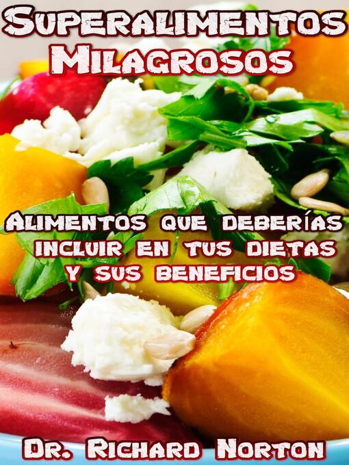 Title details for Superalimentos Milagrosos by Dr. Richard Norton - Available
